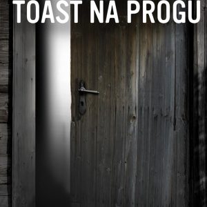 Toast Na Progu - Andrzej Mencwel