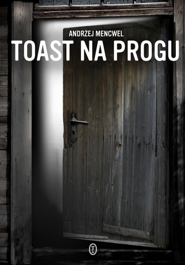 Toast Na Progu - Andrzej Mencwel