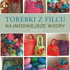 Torebki z filcu - Najmodniejsze Wzory