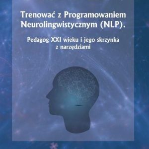 Trenować Z Programowaniem Neurolingwistycznym Nlp