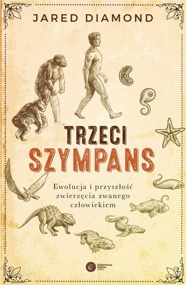 Trzeci szympans.. Ewolucja i przyszłość zwierzęcia zwanego człowiekiem