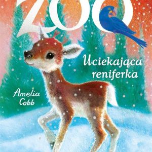 Uciekająca reniferka. Zosia i jej zoo