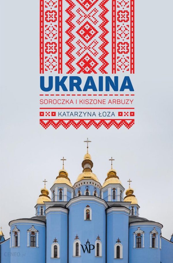 Ukraina. Soroczka i kiszone arbuzy (e-book)