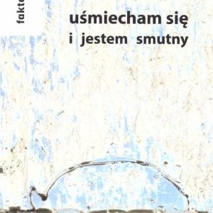 Uśmiecham się i jestem smutny