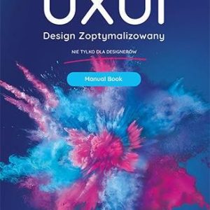 UXUI. Design Zoptymalizowany. Manual Book