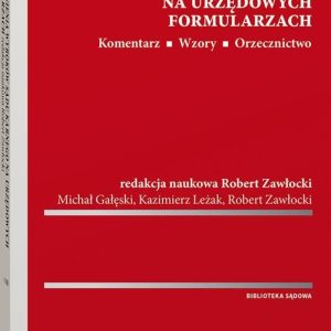 Uzasadnienia wyroków sądu karnego na urzędowych formularzach. Komentarz. Wzory. Orzecznictwo