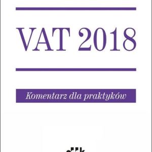 VAT 2018 Komentarz dla praktyków