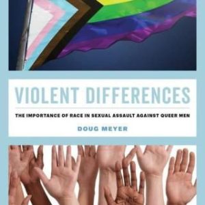 Violent Differences – The Importance of Race in Sexual Assault against Queer Men
