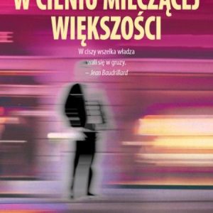 W cieniu milczącej większości albo kres sfery społecznej