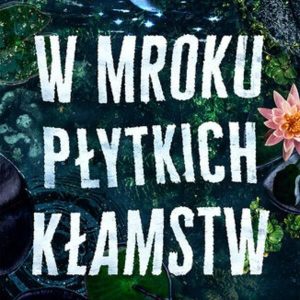 W mroku płytkich kłamstw mobi