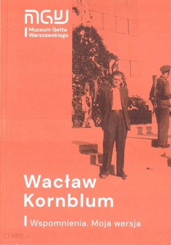 Wacław Kornblum. Wspomnienia. Moja wersja w.2021