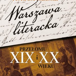 Warszawa literacka przełomu XIX i XX wieku