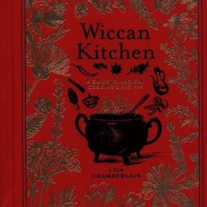 Wiccan Kitchen A Guide to Magical Cooking & Recipes