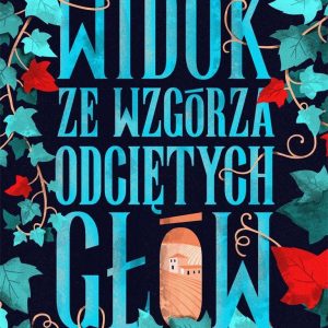 Widok ze wzgórza odciętych głów