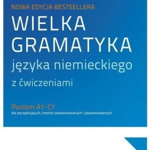 Wielka gramatyka języka niemieckiego z ćwiczeniami. Poziom A1-C1