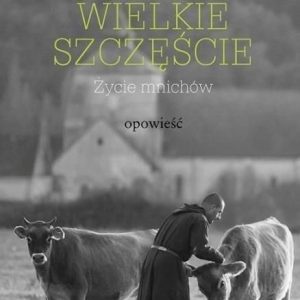 Wielkie Szczęście Życie Mnichów Opowieść Diat