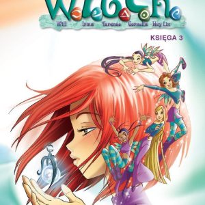 Witch Czarodziejki W.i.t.c.h. Księga 3