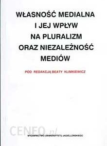 Własność medialna i jej wpływ na pluralizm oraz niezależność mediów