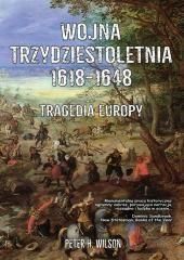 Wojna trzydziestoletnia 1618-1648. Tragedia Europy - Peter H.Wilson