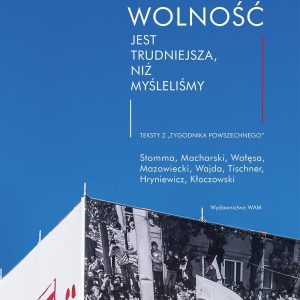 Wolność jest trudniejsza