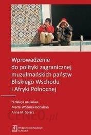 Wprowadzenie do polityki zagranicznej muzułmańskich państw Bliskiego Wschodu i Afryki Północnej