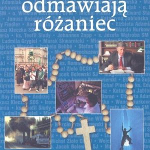 Współcześni odmawiają różaniec