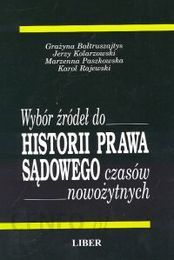 Wybór źródeł do historii prawa sądowego czasów nowożytnych