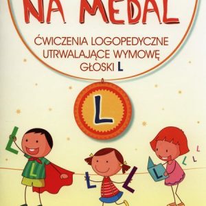 Wymowa na medal Ćwiczenia logopedyczne utrwalające wymowę głoski L