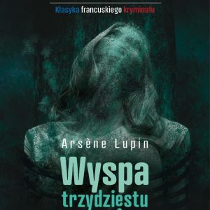 Wyspa trzydziestu trumien Arsene Lupin wyd. 2