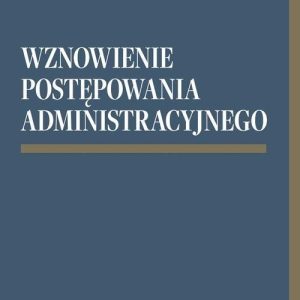 Wznowienie postępowania administracyjnego