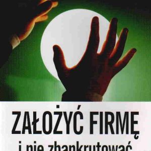 założyć firmę i nie zbankrutować