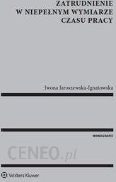 Zatrudnienie w niepełnym wymiarze czasu pracy - Iwona Jaroszewska-Ignatowska