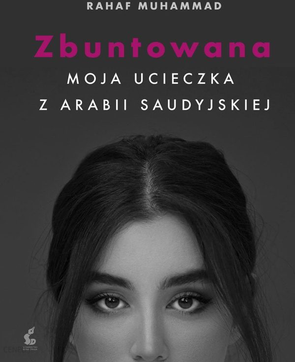 Zbuntowana. Moja ucieczka z Arabii Saudyjskiej