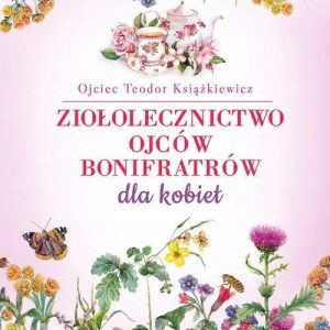 Ziołolecznictwo Ojców Bonifratrów dla kobiet