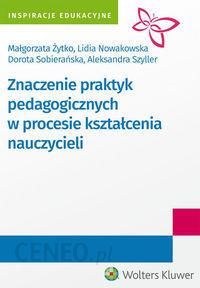Znaczenie praktyk pedagogicznych w procesie kształcenia nauczycieli - Żytko Małgorzata