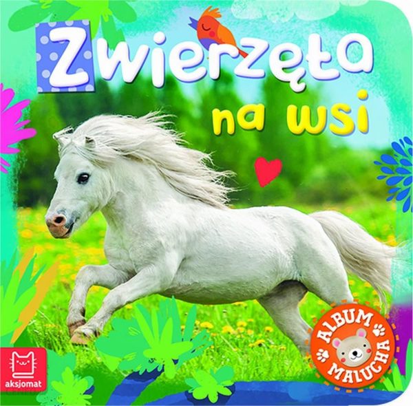 Zwierzęta Na Wsi Album Malucha - Opracowanie Zbiorowe