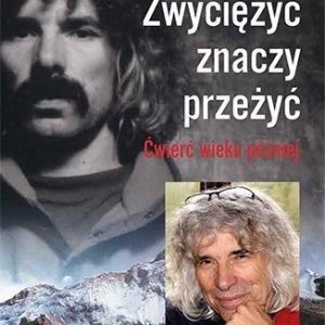 Zwyciężyć Znaczy Przeżyć Ćwierć Wieku Później - Aleksander Lwow