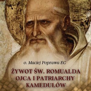 Żywot św. Romualda Ojca i Patriarchy Kamedułów